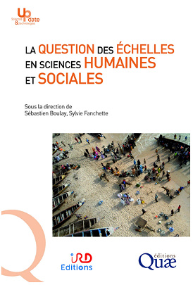 La question des échelles en sciences humaines et sociales • Quelles pratiques de terrain pour quelles données au Sud ? - Sylvie Fanchette et Sébastien Boulay