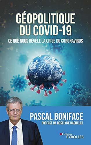 Géopolitique du Covid-19: Ce que nous révèle la crise du Coronavirus - Pascal Boniface (2020)