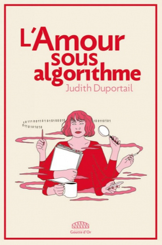 L’amour sous algorithme - Judith Duportail