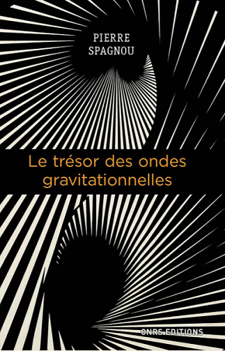 Le trésor des ondes gravitationnelles - Pierre Spagnou (2020)