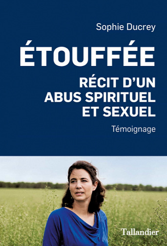 Étouffée : Récit d’un abus spirituel et sexuel - Sophie Ducrey