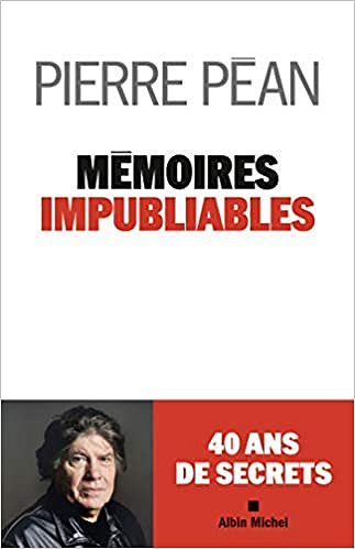Mémoires impubliables - Pierre Péan (2020)
