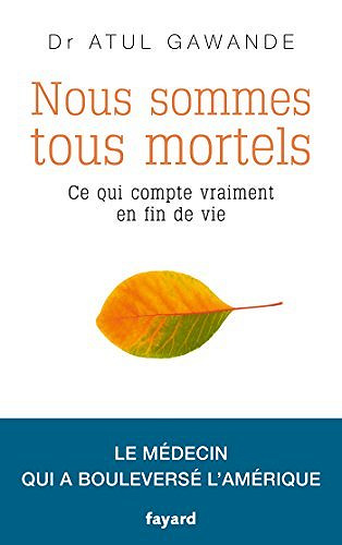 Nous sommes tous mortels - Atul Gawande