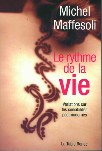 Michel Maffesoli - Le rythme de la vie