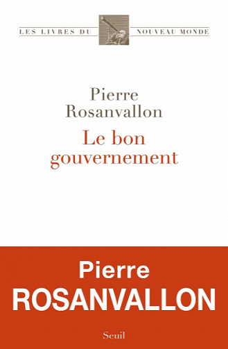 Le Bon Gouvernement - Pierre Rosanvallon
