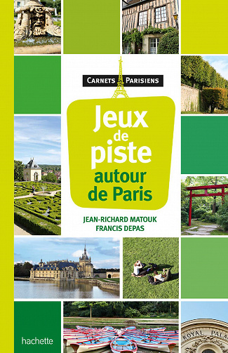 Jeux de piste autour de Paris - Jean-Richard Matouk