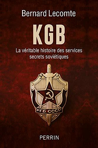 KGB - La véritable histoire des services secrets soviétiques - Bernard Lecomte (2020)