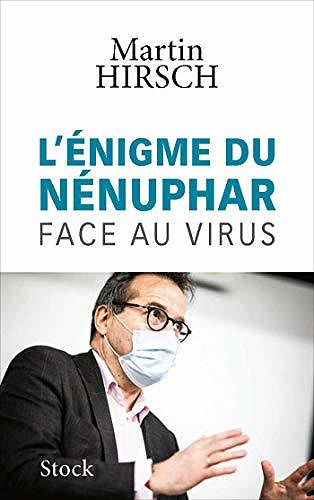 L’énigme du nénuphar : Face au virus - Martin Hirsch (2020)