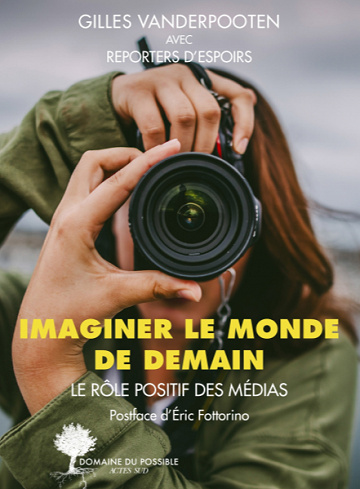 Imaginer le monde de demain: Le rôle positif des médias - Gilles Vanderpooten (2020)