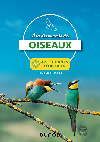 A la découverte des oiseaux : Avec chants d’oiseaux - Frédéric Jiguet (2020)