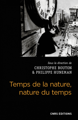 Temps de la nature, nature du temps - Philippe Huneman et Christophe Bouton