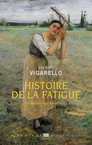 Georges Vigarello - Histoire de la fatigue (2020)