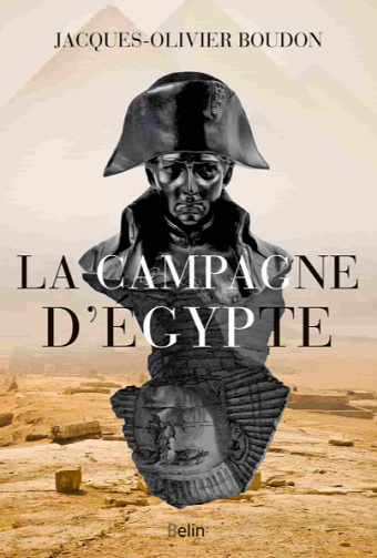 La campagne d’Egypte - Jacques-Olivier Boudon