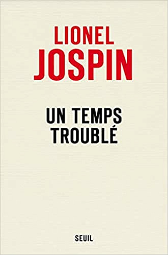 Un temps troublé - Lionel Jospin (2020)