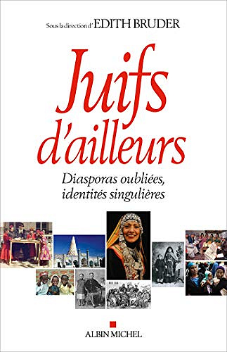 Juifs d’ailleurs : Diasporas oubliées identités singulières - Collectif