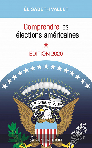 Élisabeth Vallet - Comprendre les élections américaines: La course à la Maison-Blanche (2020)