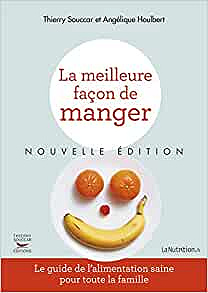 La Meilleure façon de manger - Thierry Souccar et Angelique Houlbert