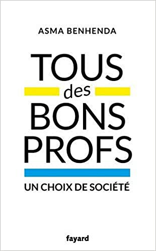 Tous des bons profs: Un choix de société - Asma Benhenda (2020)