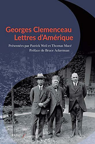 Georges Clemenceau: Lettres d’Amérique - Patrick Weil et Thomas Macé (2020)