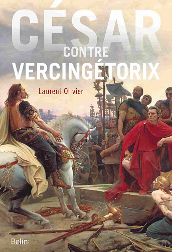 Laurent Olivier - César contre Vercingétorix