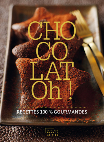 chocolat ! recettes 100% gourmandes - Marie Diebler