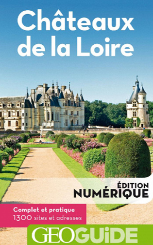 GEOguide Châteaux de la Loire - Collectif