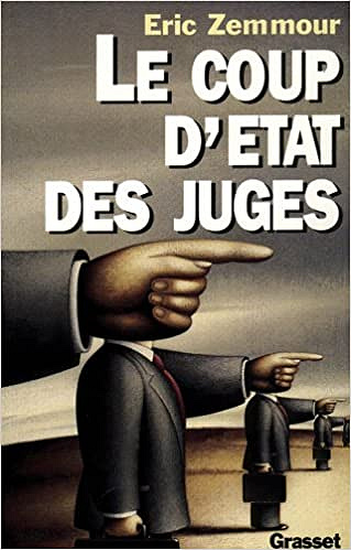 Le coup d’Etat des juges - Eric Zemmour
