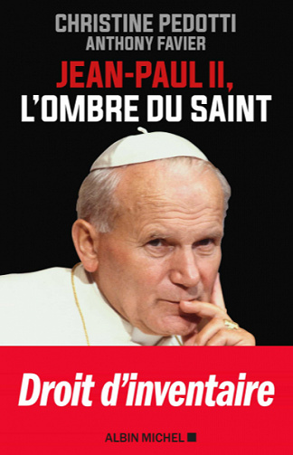 Jean Paul II, l’ombre du saint - Christine Pedotti et Anthony Favier (2020)