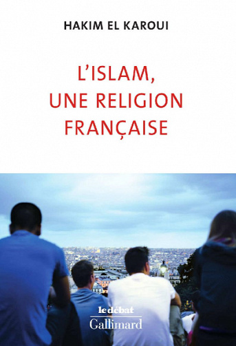 L’islam, une religion française - Hakim El Karoui