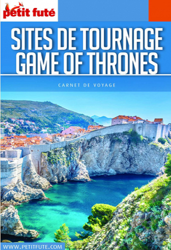 Sites De Tournages Game Of Thrones 2020/2021 (Carnet Petit Futé) - Dominique Auzias et Jean-Paul Labourdette (2020)