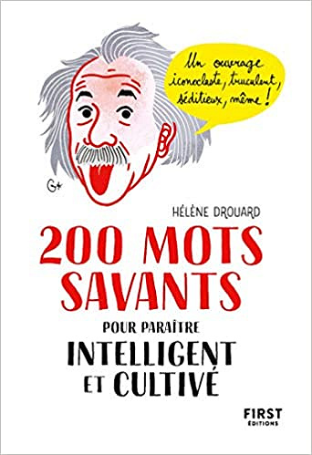 200 mots savants pour paraître intelligent et cultivé - Hélène DROUARD (2020)