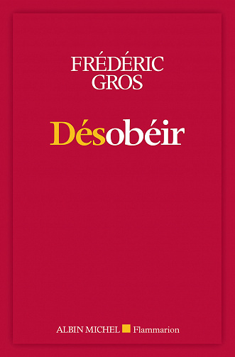 Désobéir - Frédéric Gros