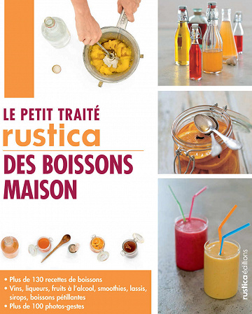 Le petit traité Rustica des boissons maison - Aglaé Blin et Carine Zurbach