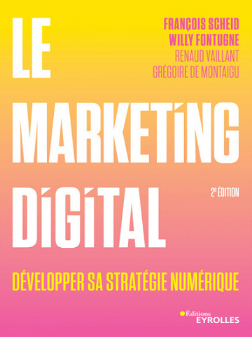 Le marketing digital: Développer sa stratégie numérique - Collectif