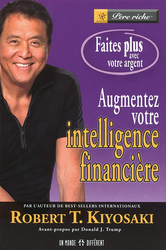Augmentez votre intelligence financière - Faites plus avec votre argent Robert T. Kiyosaki
