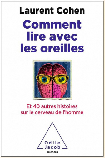 Comment lire avec les oreilles - Laurent Cohen
