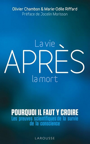 La vie après la mort : pourquoi il faut y croire - Olivier Chambon et Marie-Odile Riffard (2020)