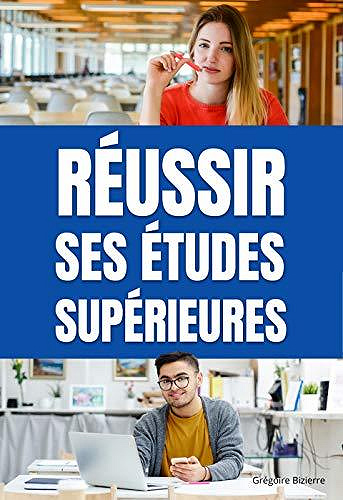 Réussir ses études supérieures - Grégoire Bizierre (2020)