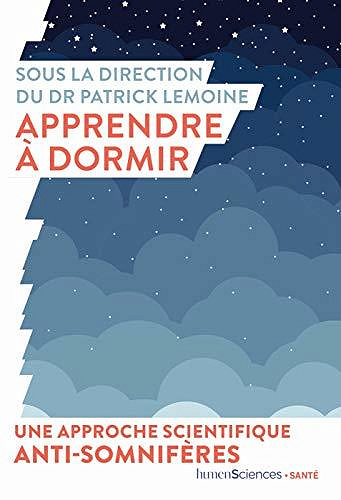 Apprendre à dormir. Une approche scientifique anti-somnifères - Patrick Lemoine (2020)