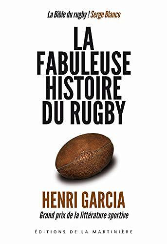 La Fabuleuse histoire du rugby - Henri Garcia