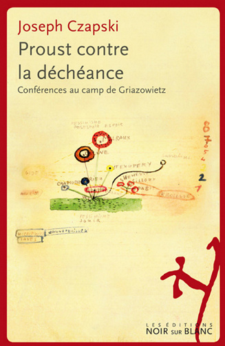 Joseph Czapski - Proust contre la déchéance: Conférences au camp de Griazowietz