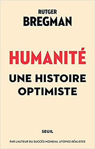 Humanité. Une histoire optimiste - Rutger Bregman (2020)