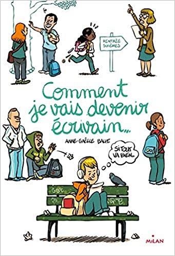 Comment je vais devenir écrivain - Anne-Gaëlle Balpe (2020)