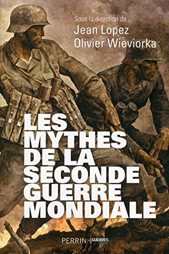 Les mythes de la Seconde Guerre mondiale, Tome 1 - Collectif