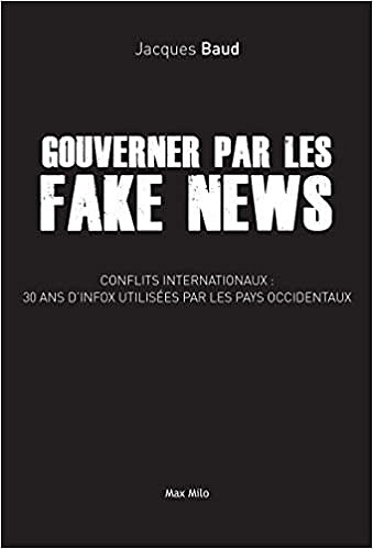 Gouverner par les Fake News - Jacques Baud (2020)