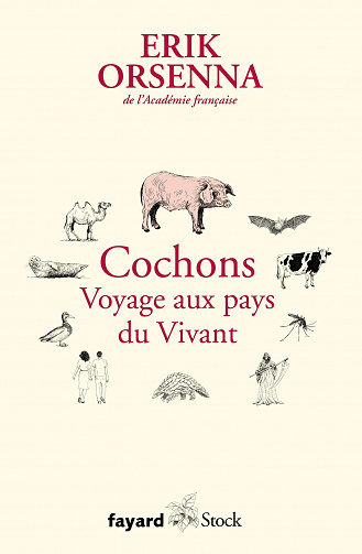 Cochons. Voyage aux pays du Vivant (Petit précis de mondialisation VI) - Erik Orsenna (2020)