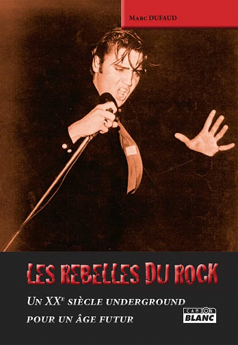 Marc Dufaud - Les rebelles du rock