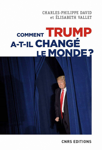 Comment Trump a-t-il changé le monde ? - Charles-philippe David et Elisabeth Vallet  (2020)