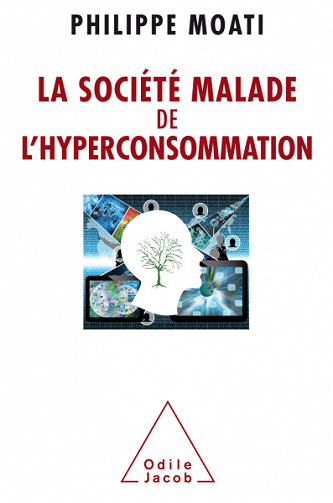 La Société malade de l’hyperconsommation - Philippe Moati