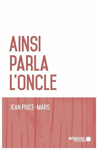 Ainsi parla l’oncle - Jean Price-Mars (2020)